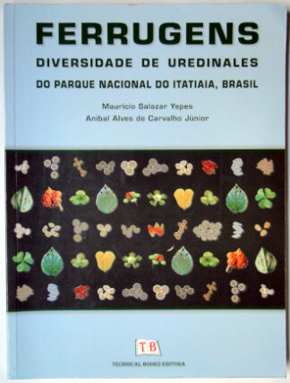Ferrugens: Diversidade de Uredinales do Parque Nacional do Itatiaia, Brasil