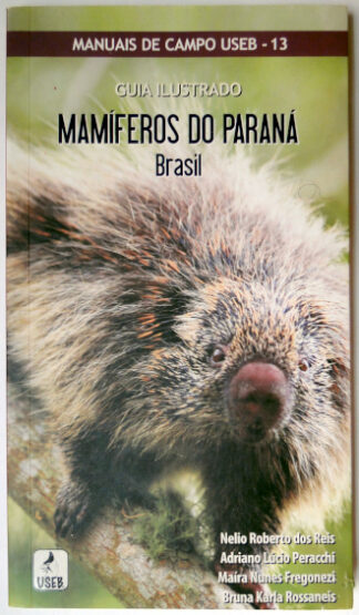 Guia Ilustrado: Mamíferos do Paraná, Brasil