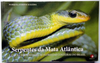 Serpentes da Mata Atlântica: Guia Ilustrado para as Florestas Costeiras do Brasil