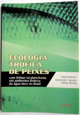 Ecologia Trófica de Peixes com Ênfase na Planctivoria em Ambientes Lênticos de Água Doce no Brasil