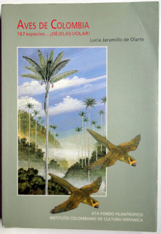 Aves de Colombia 167 especies... !Déjelas Volar!