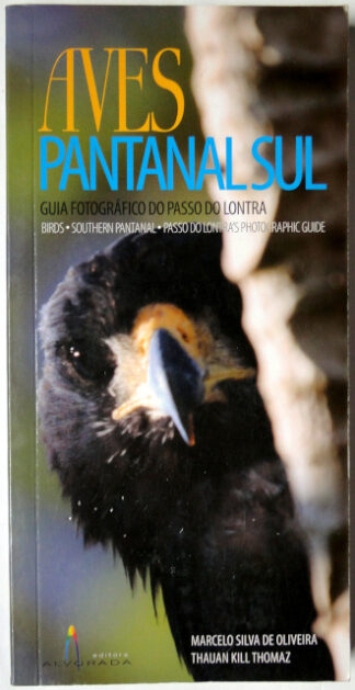 Aves Pantanal Sul - Guia Fotográfico do Passo do Lontra