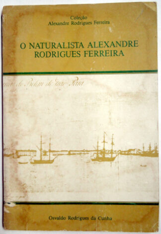 O Naturalista Alexandre Rodrigues Ferreira